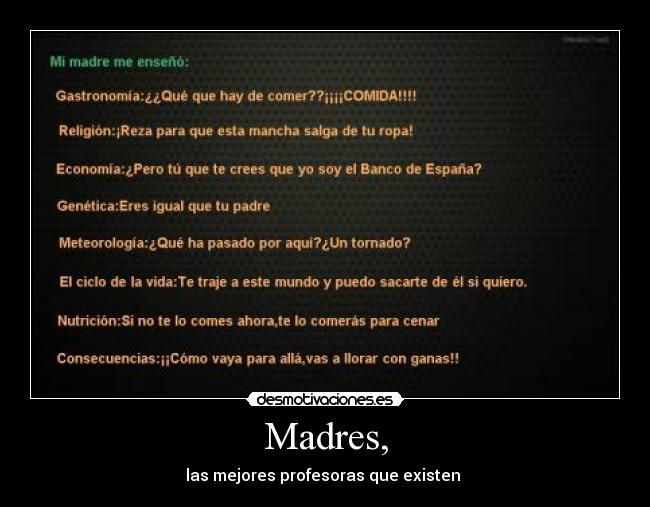 Madres, - las mejores profesoras que existen 