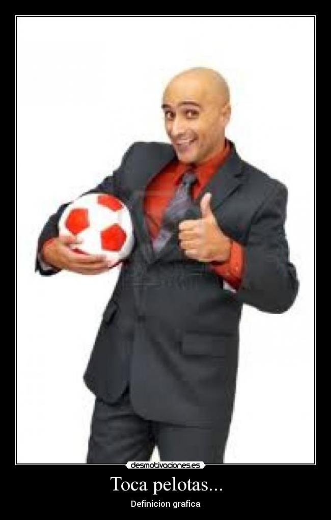 Toca pelotas... - Definicion grafica