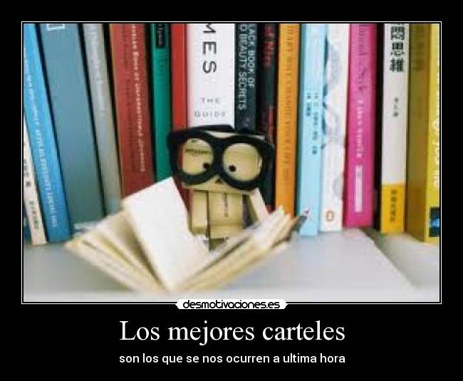 Los mejores carteles - son los que se nos ocurren a ultima hora