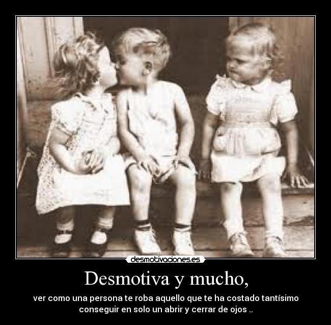 Desmotiva y mucho, - 