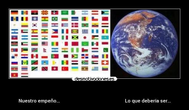 - Nuestro empeño... Lo que debería ser...