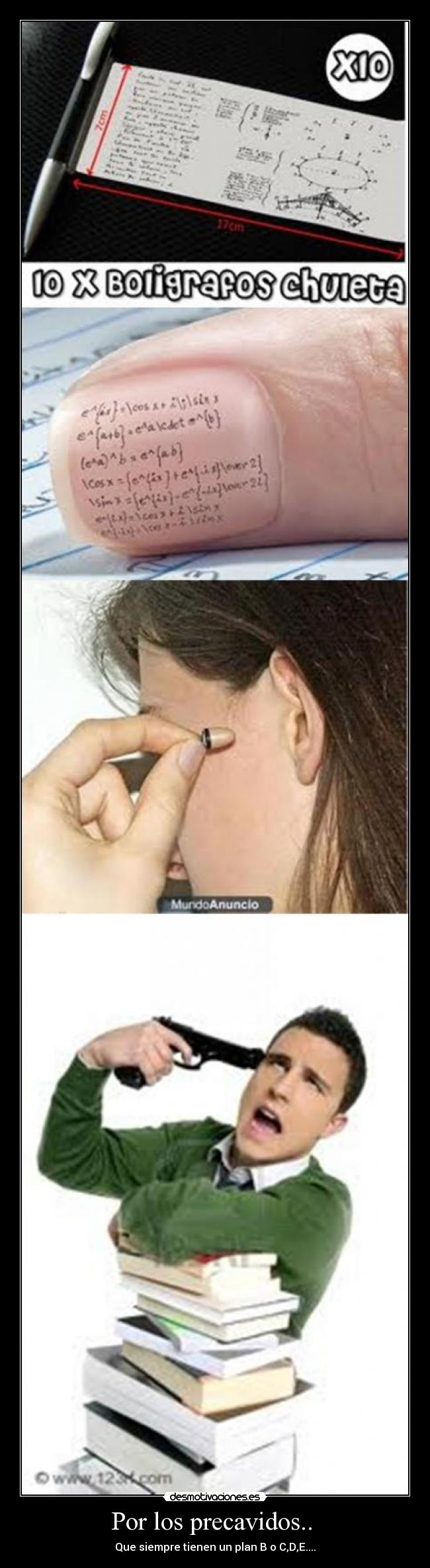 Por los precavidos.. - Que siempre tienen un plan B o C,D,E....