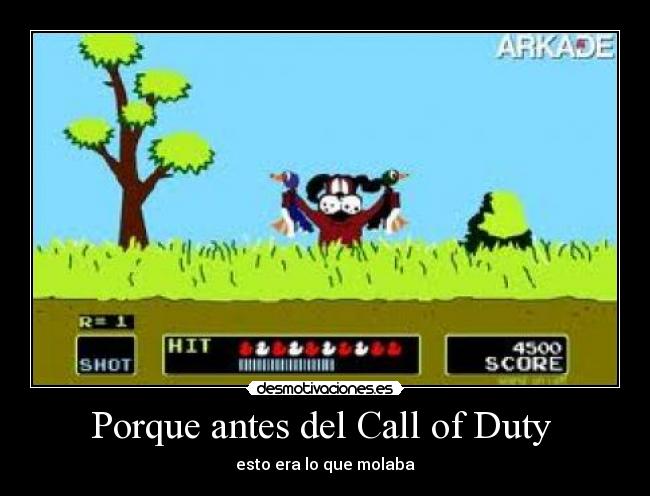 Porque antes del Call of Duty - esto era lo que molaba
