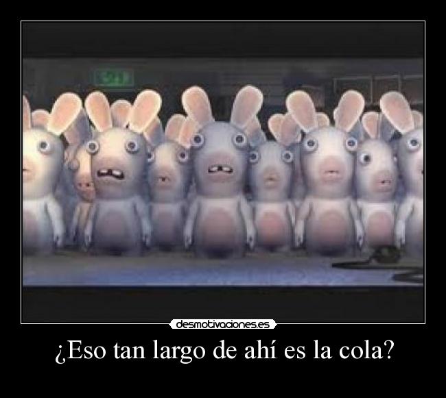 ¿Eso tan largo de ahí es la cola? - 