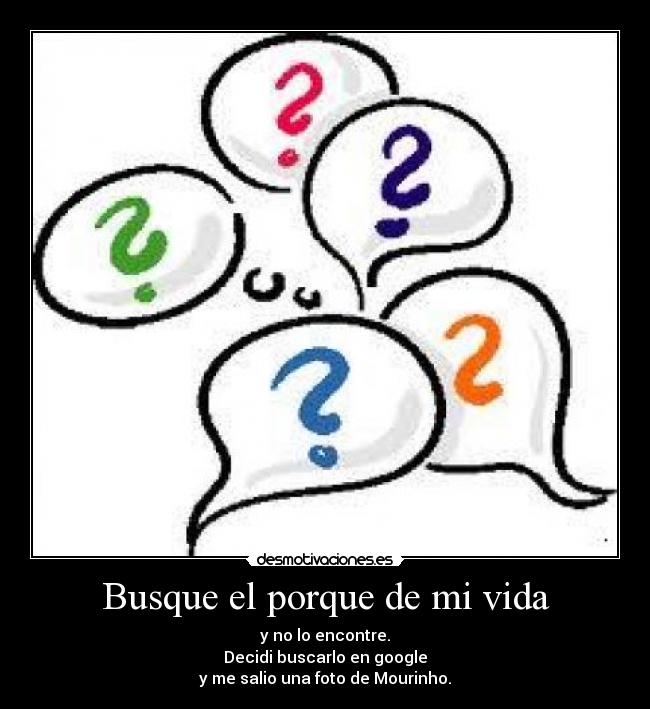 Busque el porque de mi vida -