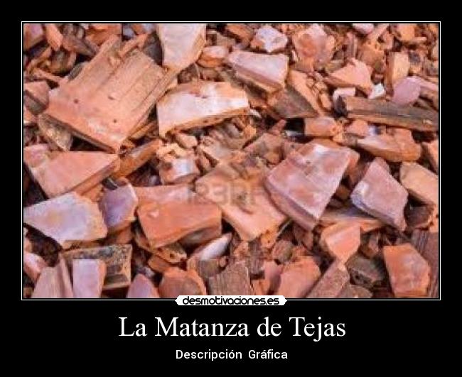 La Matanza de Tejas - Descripción Gráfica