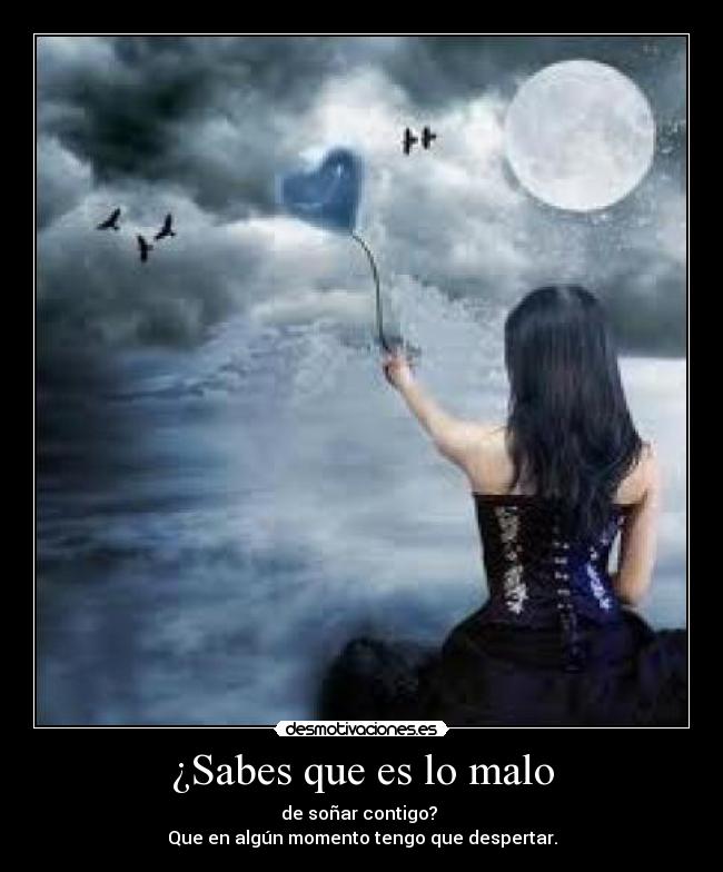 ¿Sabes que es lo malo - 