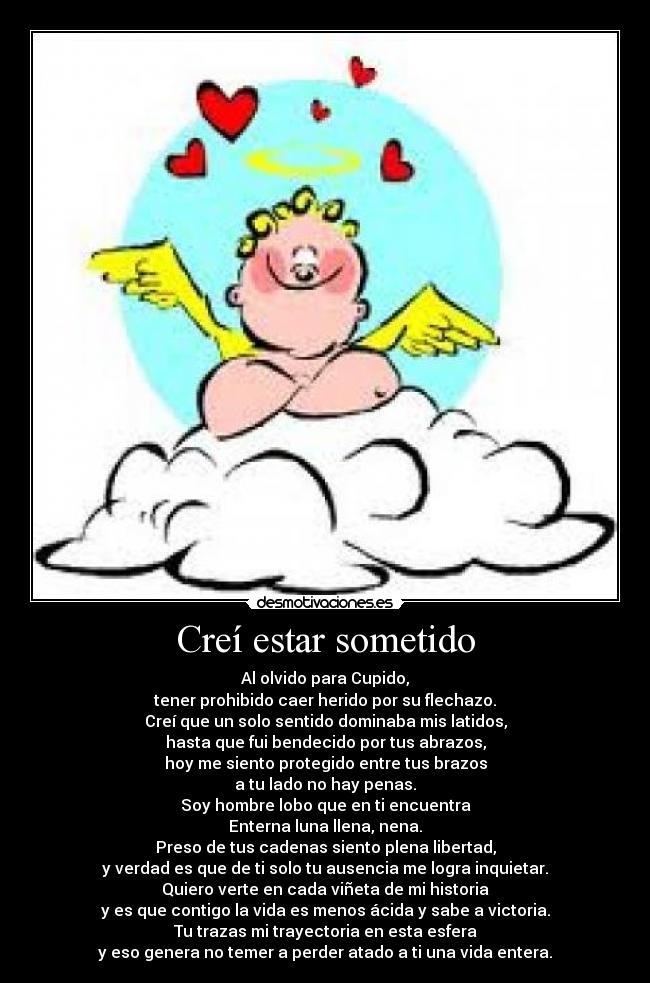 Creí estar sometido -