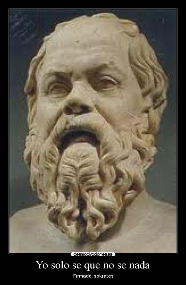 Yo solo se que no se nada -