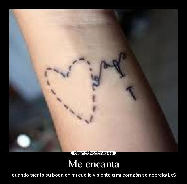 Me encanta - cuando siento su boca en mi cuello y siento q mi corazón se acerela(L):$