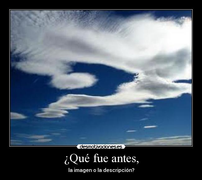 ¿Qué fue antes, - la imagen o la descripción?
