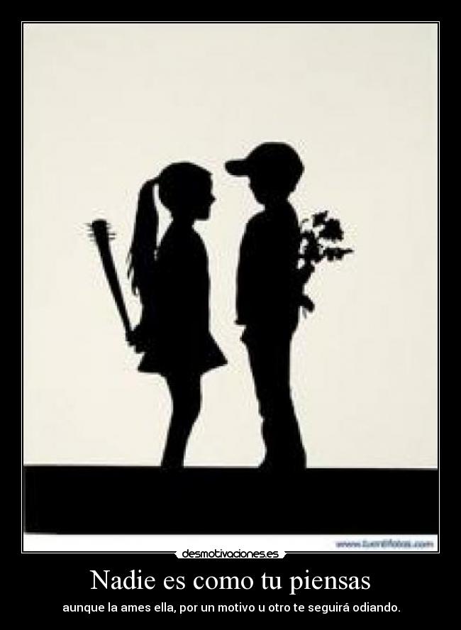 Nadie es como tu piensas -