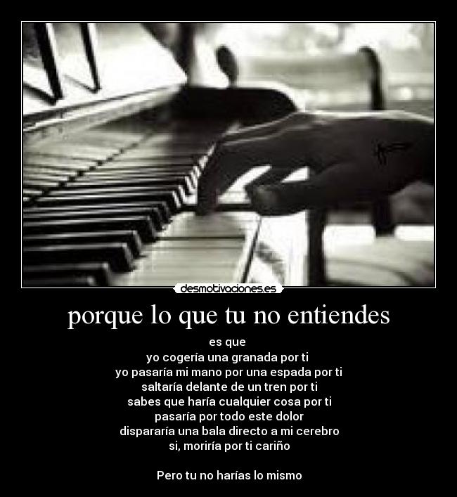porque lo que tu no entiendes -