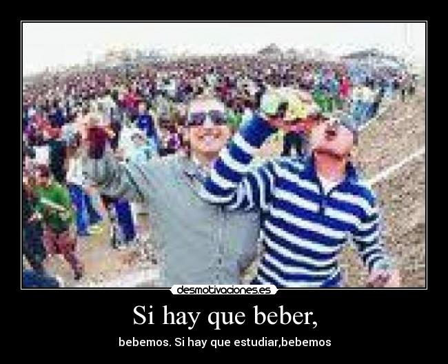 Si hay que beber, - 