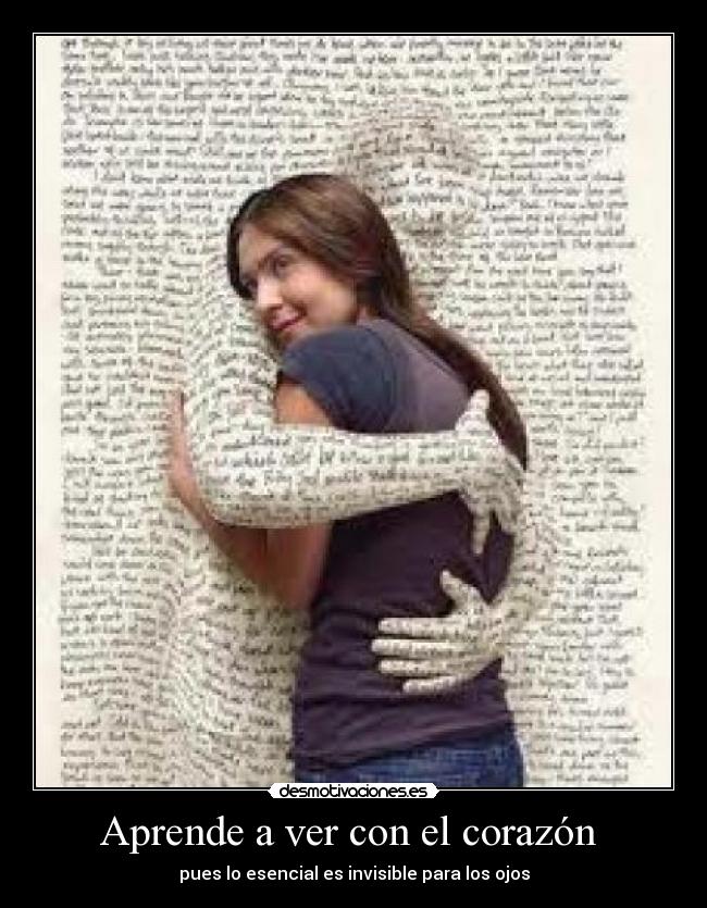 Aprende a ver con el corazón  - pues lo esencial es invisible para los ojos