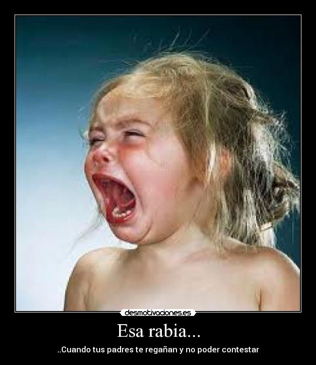 Esa rabia... - 