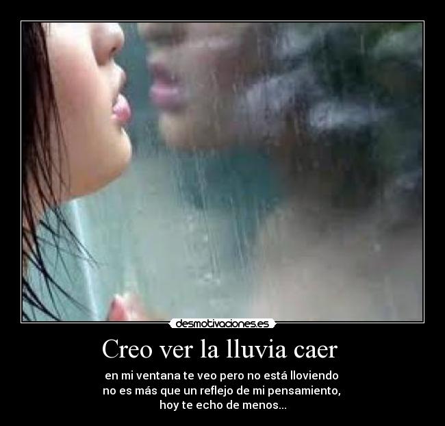 Creo ver la lluvia caer  - 