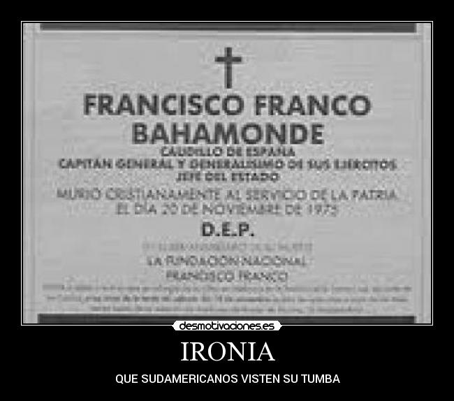 IRONIA - QUE SUDAMERICANOS VISTEN SU TUMBA