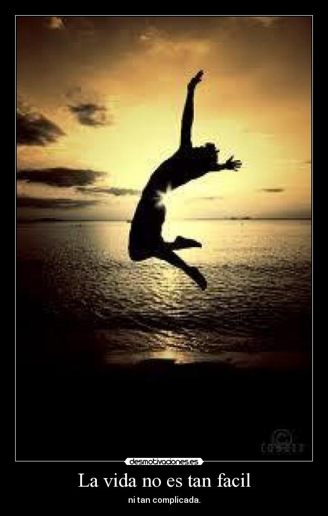 La vida no es tan facil -