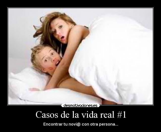 Casos de la vida real #1 - Encontrar tu novi@ con otra persona...