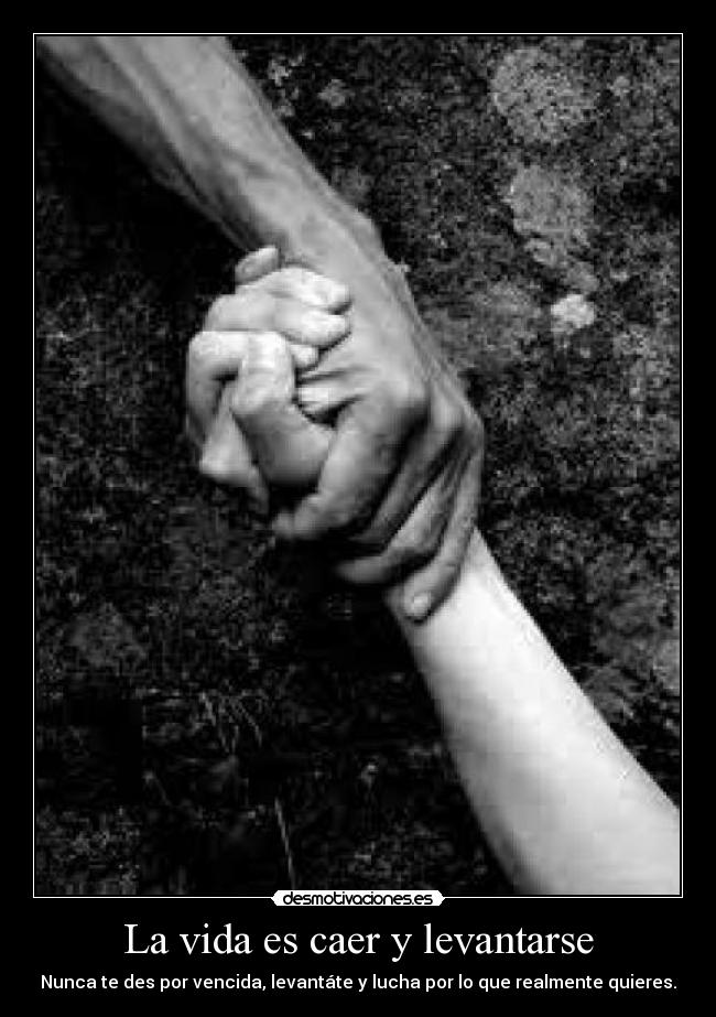 La vida es caer y levantarse - 