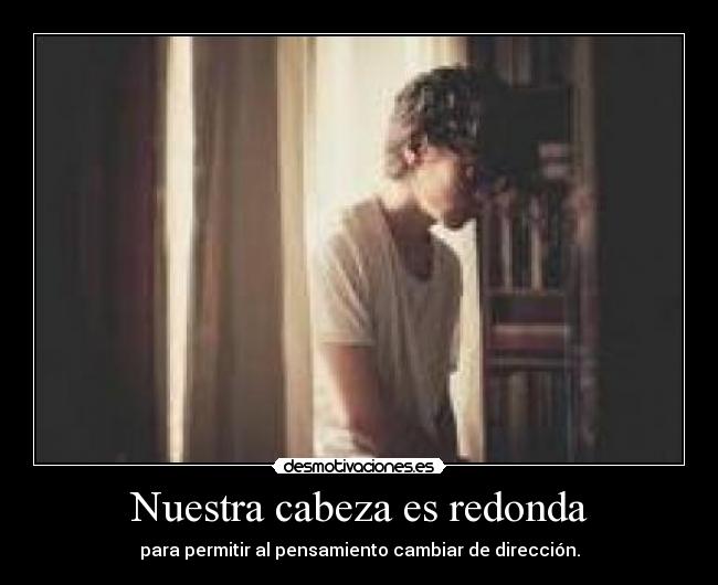 Nuestra cabeza es redonda -