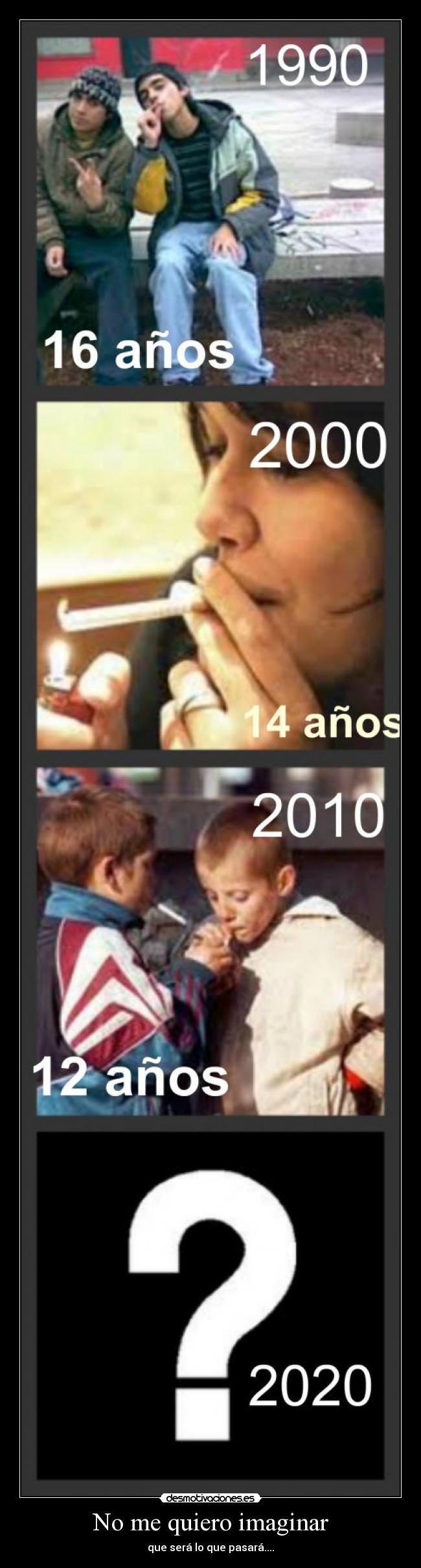 No me quiero imaginar - que será lo que pasará....