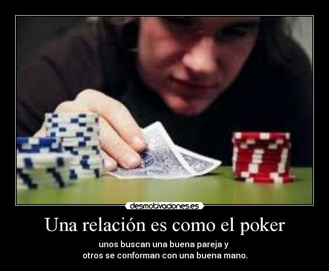 Una relación es como el poker -
