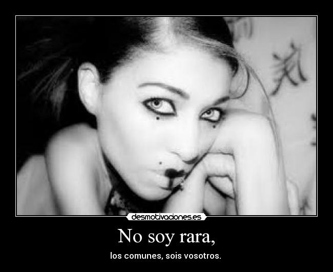 No soy rara, -