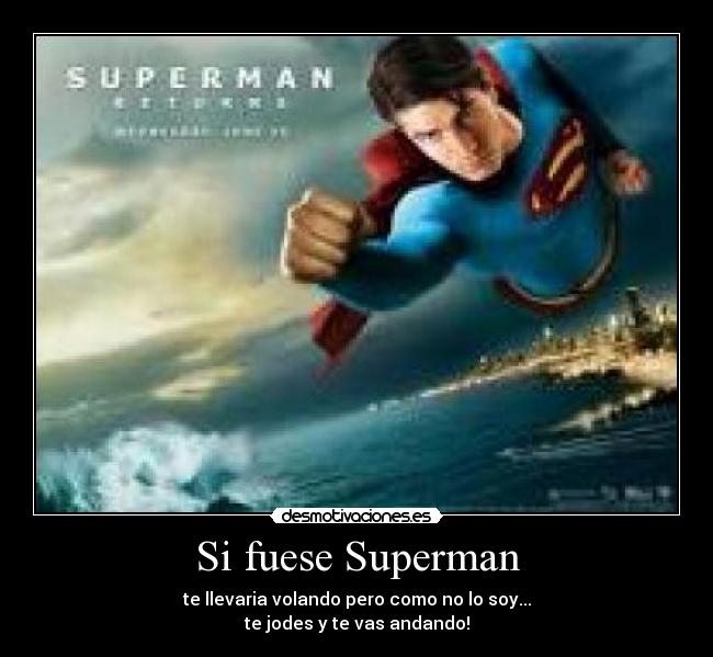 Si fuese Superman -