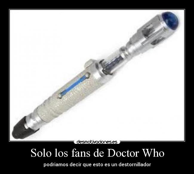 Solo los fans de Doctor Who -
