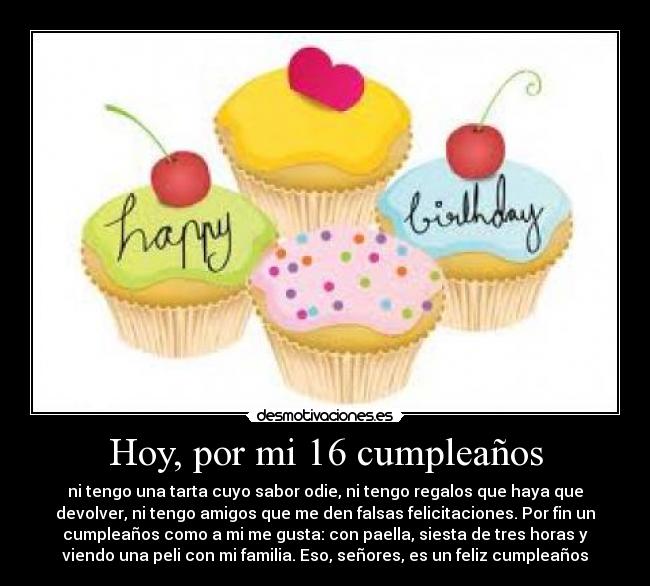 Hoy, por mi 16 cumpleaños - 