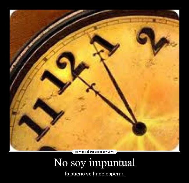 No soy impuntual -