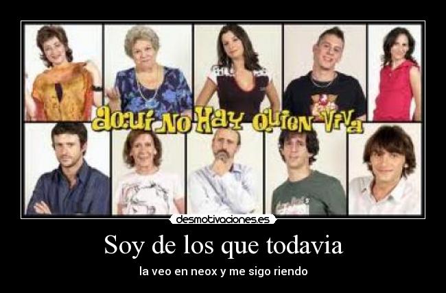 Soy de los que todavia - 