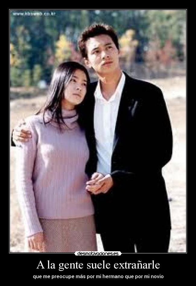A la gente suele extrañarle - que me preocupe más por mi hermano que por mi novio