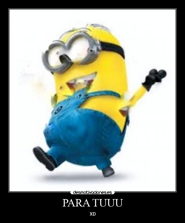 PARA TUUU - XD