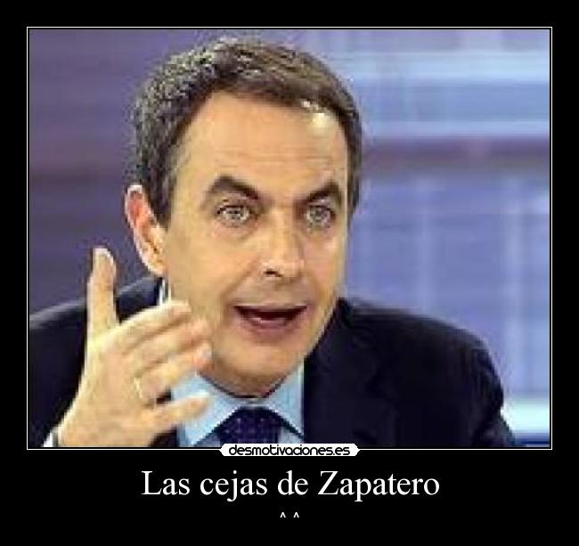Las cejas de Zapatero -