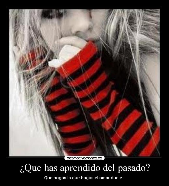 ¿Que has aprendido del pasado? -