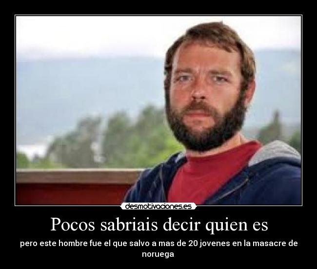 Pocos sabriais decir quien es -