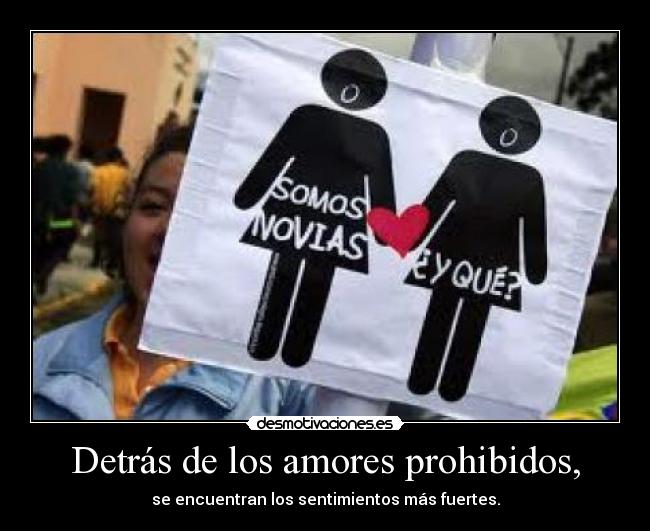 Detrás de los amores prohibidos, -