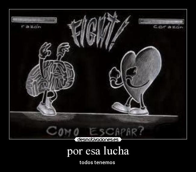 por esa lucha - todos tenemos 