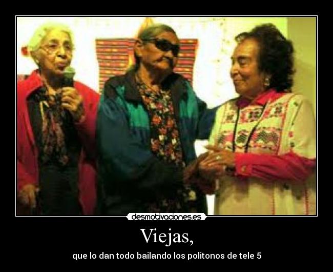 Viejas, - que lo dan todo bailando los politonos de tele 5