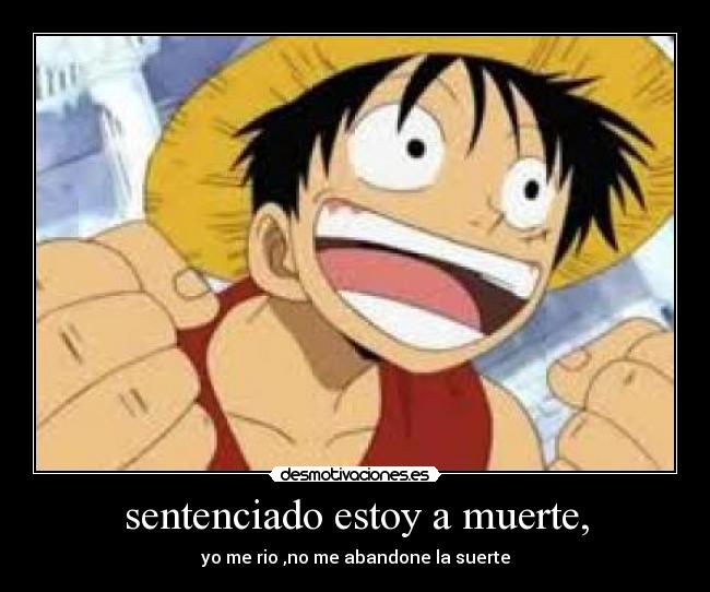sentenciado estoy a muerte, - 