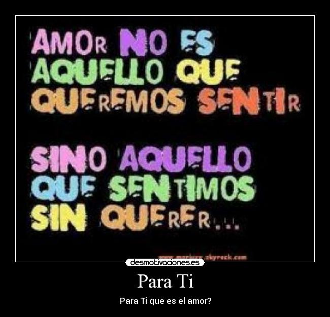 Para Ti - Para Ti que es el amor?