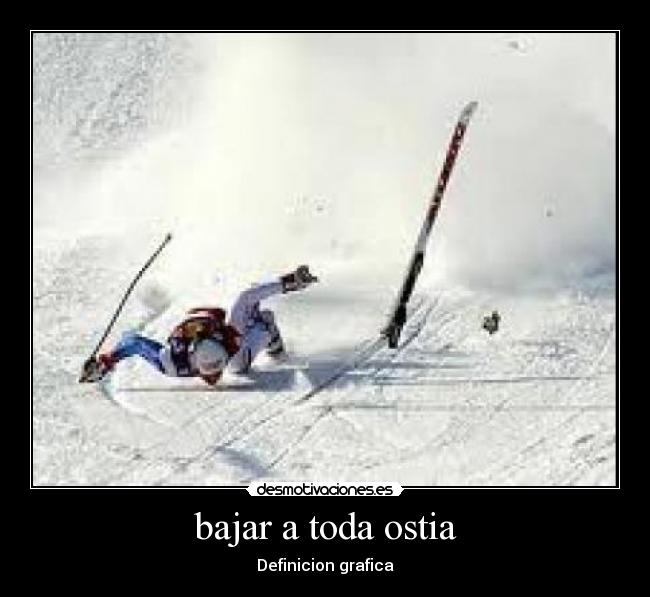 bajar a toda ostia - Definicion grafica