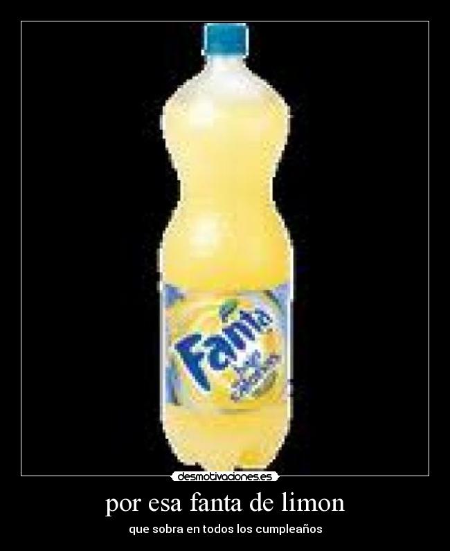 por esa fanta de limon -
