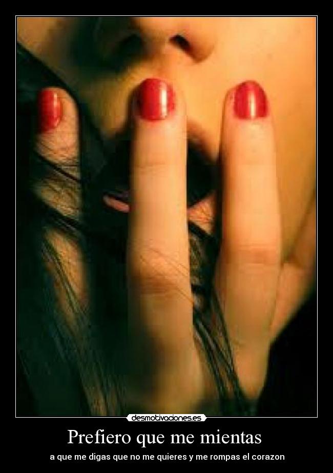 Prefiero que me mientas  - 