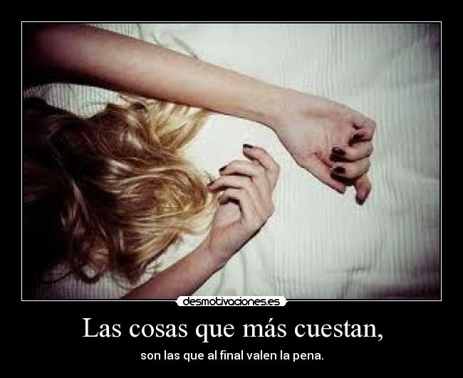 Las cosas que más cuestan, -