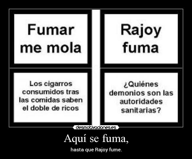 Aquí se fuma, -