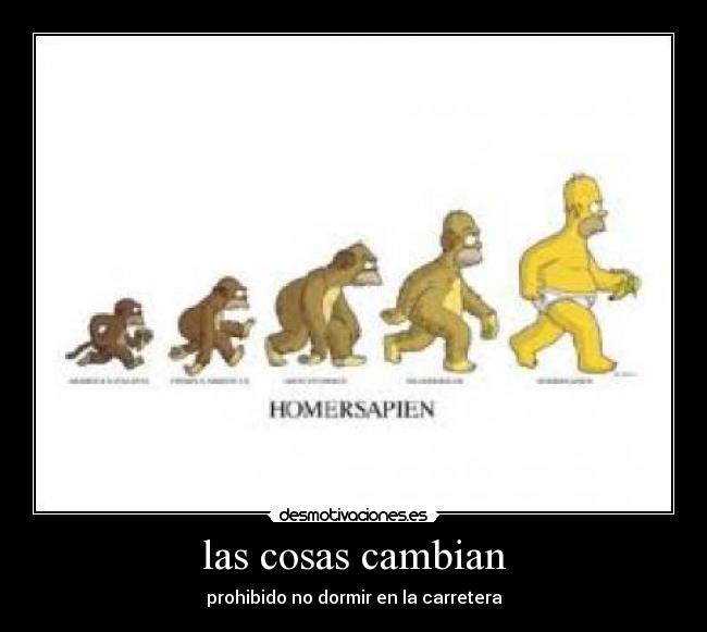 las cosas cambian - prohibido no dormir en la carretera